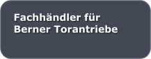 Fachhndler fr Berner Torantriebe