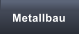 Metallbau