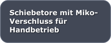 Schiebetore mit Miko-Verschluss fr Handbetrieb